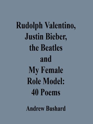 cover image of Rudolph Valentino, Justin Bieber, the Beatles, and My Female Role Model